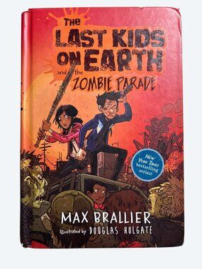 The Last Kids On Earth And The Zombie Parade Hardcover By Max Brallier 2016
